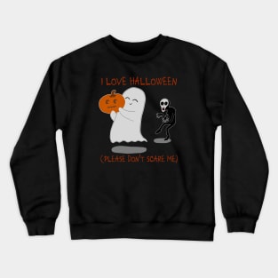 I love Halloween (please don’t scare me) Crewneck Sweatshirt